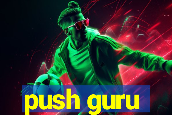 push guru